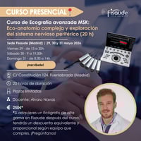 Curso de Ecografía avanzada MSK: Eco-anatomía compleja y exploración del sistema nervioso periférico (20 h) - PRESENCIAL - 29, 30 y 31 mayo 2026